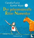 Funke, Cornelia - Der geheimnisvolle Ritter Namenlos (Miniausgabe)
