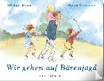 Rosen, Michael - Wir gehen auf Bärenjagd