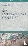 Cartier, Jacques - Die Entdeckung Kanadas