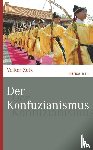 Zotz, Volker - Der Konfuzianismus