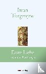 Turgenjew, Iwan Sergejewitsch - Erste Liebe