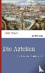 Peters, Ulrike - Die Azteken