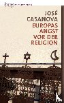 Casanova, José - Europas Angst vor der Religion