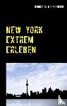 Moschdehner, Herold Zu - New York extrem erleben
