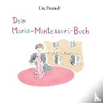 Freundl, Ute - Dein Maria-Montessori-Buch