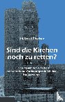 Fischer, Helmut - Sind die Kirchen noch zu retten?
