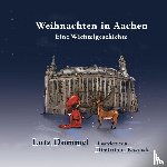 Dommel, Lutz, Kostoska, Dimitrinka - Weihnachten in Aachen