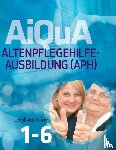 Keitz-Kalisch, Marliese von, Henninger, Ruth, Heynen, Ina - AiQuA - Altenpflegehilfe-Ausbildung (APH)