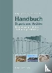 Lengsfeld, Kristin, Steinbach, Sven, Schulze, Carolin, Steiger, Simone - Handbuch Depots und Archive
