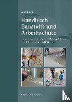 Rühl, Reinhold - Handbuch Baustoffe und Arbeitsschutz.