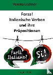 Lechner, Verena - Forza! Italienische Verben und ihre Prapositionen