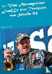 Plenkers, Willy - 1.) Vom Ahnungslosen JunGEn zum Trompeter von Schalke 04