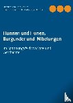  - Hunnen und Hunen, Burgunder und Nibelungen