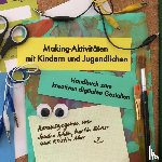  - Making-Aktivitäten mit Kindern und Jugendlichen