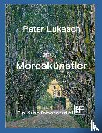 Lukasch, Peter - Mordskunstler