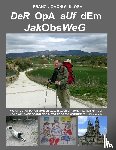 Klosa, Franz Joachim - Der Opa auf dem Jakobsweg