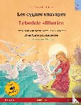 Renz, Ulrich - Les cygnes sauvages - Lebedele sălbatice (francais - roumain)
