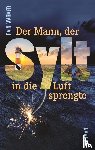 Warmer, Rain - Der Mann, der Sylt in die Luft sprengte