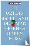 Saladin, Barbara - 111 Orte in Baselland, die man gesehen haben muss
