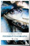 Wachlin, Oliver G. - Fischbrötchenmafia
