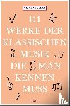 Buslau, Oliver - 111 Werke der klassischen Musik, die man kennen muss