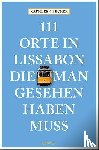 Becker, Kathleen - 111 Orte in Lissabon, die man gesehen haben muss