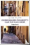 Florin, Elisabeth - Commissario Pavarotti kam nie nach Rom