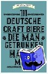 Droschke, Martin, Krines, Norbert - 111 deutsche Craft Biere, die man getrunken haben muss