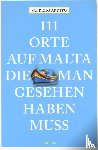 Ardito, Fabrizio - 111 Orte auf Malta, die man gesehen haben muss