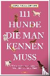 Carbone, Maria Teresa - 111 Hunde, die man kennen muss