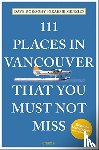 Doroghy, David - 111 Places in Vancouver That You Must Not Miss