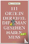 Imgrund, Bernd - 111 Orte in der Eifel, die man gesehen haben muss, Band 02