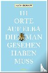 Fleschhut, Max - 111 Orte auf Elba, die man gesehen haben muss