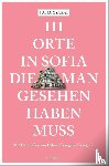 Csabai, Julia - 111 Orte in Sofia, die man gesehen haben muss