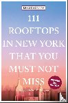 Adatto, Leslie - 111 Rooftops in New York That You Must Not Miss