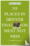 Armour, Philip D. - 111 Places in Denver That You Must Not Miss
