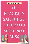 Arsenault, Stephanie - 111 Places in San Diego That You Must Not Miss