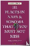 Petersen, Floriana, Werney, Steve - 111 Places in Napa and Sonoma That You Must Not Miss