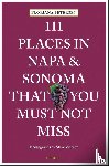 Petersen, Floriana, Werney, Steve - 111 Places in Napa and Sonoma That You Must Not Miss