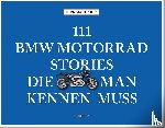  - 111 BMW Motorrad Stories, die man kennen muss