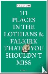 Tait, Gillian - 111 Places in the Lothians and Falkirk That You Shouldn't Miss