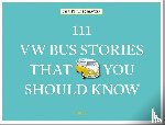 Schluter, Christian - 111 VW Bus Stories That You Should Know