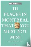 McInnis, Kaitlyn, Livingstone, Bethany - 111 Places in Montreal That You Must Not Miss