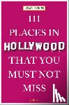 Joseph, Brian - 111 Places in Hollywood That You Must Not Miss