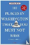 Seiger, Andrea - 111 Places in Washington, DC That You Must Not Miss