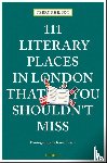 Philpot, Terry - 111 Literary Places in London That You Shouldn't Miss