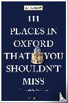 Glinert, Ed - 111 Places in Oxford That You Shouldn't Miss