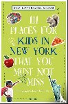 Levy, Evan, Mazor, Rachel - 111 Places for Kids in New York That You Must Not Miss