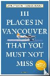 Doroghy, David, Menzies, Graeme - 111 Places in Vancouver That You Must Not Miss