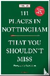 Lee, Phil - 111 Places in Nottingham That You Shouldn't Miss